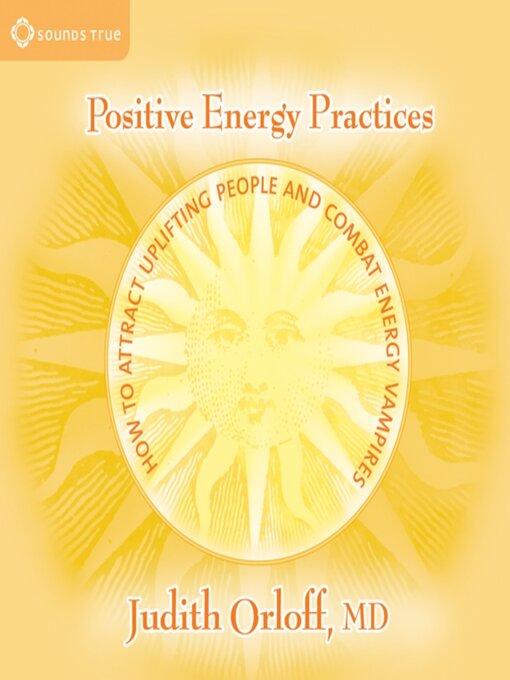 Title details for Positive Energy Practices by Judith Orloff - Available